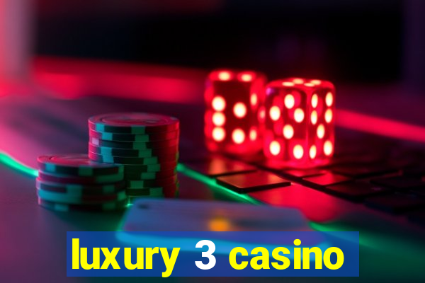 luxury 3 casino